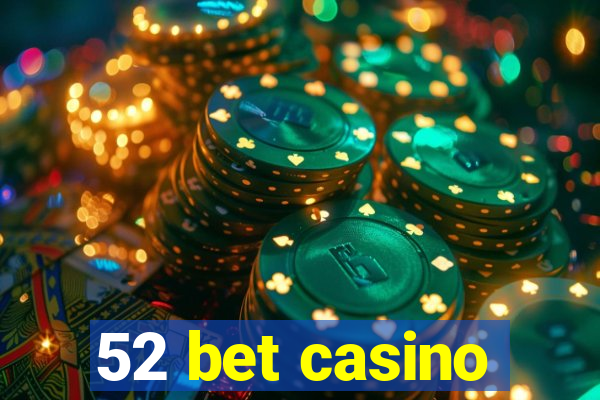 52 bet casino